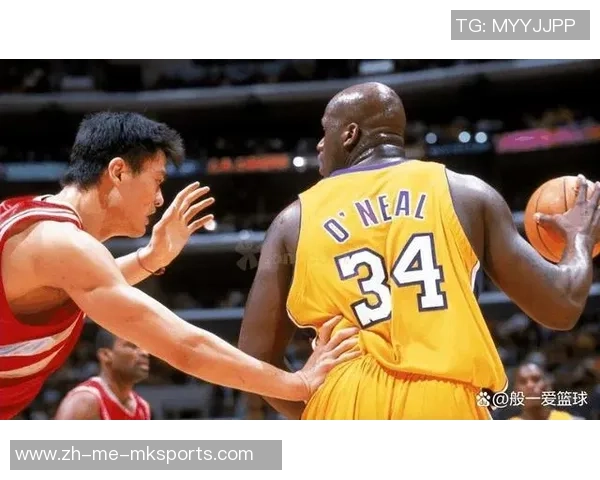 姚明与奥尼尔首次对决精彩回顾及比赛录像分析